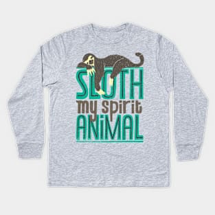 Sloth Is My Spirit Animal Kids Long Sleeve T-Shirt